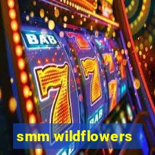 smm wildflowers